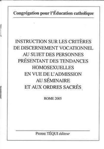 Instruction sur les critères de discernement vocationnel - au sujet des personnes présentant des tendances homosexuelles en vue de l'admission au séminaire et aux ordres sacrés