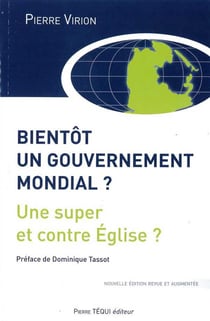 Bientot un Gouvernement Mondial ? : Une super et contre Eglise ?