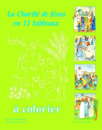 La charité de Jésus en 11 tableaux à colorier