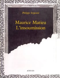L'insoumission, peintures de maurice matieu