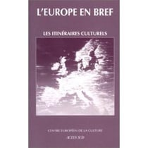 L'EUROPE EN BREF : itinéraires culturels
