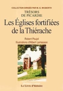 Tresors de picardie - les eglises fortifiees de la thierache