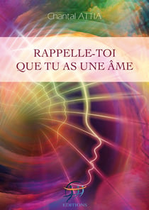 Rappelle-toi que tu as une ame. creer sa vie dans la pleine conscience de son pouvoir createur.