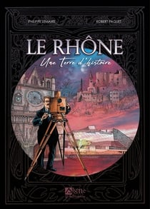 Le Rhône une terre d'Histoire