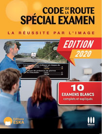 CODE DE LA ROUTE SPECIAL EXAMEN : LA REUSSITE PAR L'IMAGE