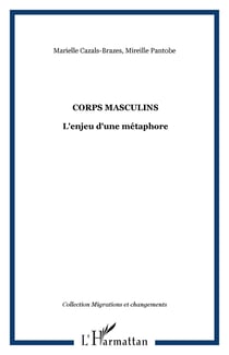 CORPS MASCULINS : L'enjeu d'une métaphore