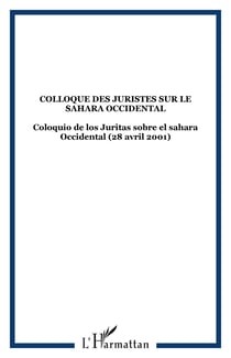 Colloque des juristes sur le sahara occidental - coloquio de los juritas sobre el sahara occidental