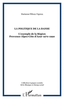 La politique de la danse - l'exemple de la region provence-alpes-cote d'azur 1970-1990