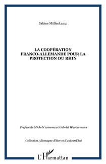 La cooperation franco-allemande pour la protection du rhin