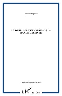 La banlieue de paris dans la bande dessinee