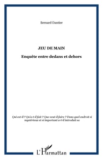 Jeu de main - enquete entre dedans et dehors