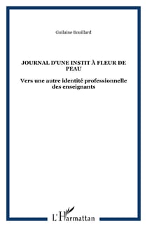 Journal d'une instit a fleur de peau - vers une autre identite professionnelle des enseignants