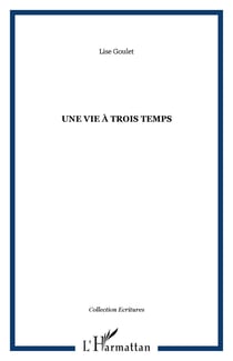 Une vie a trois temps