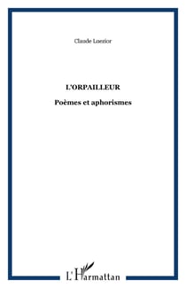 L'ORPAILLEUR : Poèmes et aphorismes