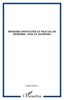 Mémoire spontanée et travail de mémoire : Exil et diaspora