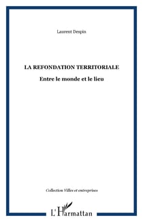 La refondation territoriale - entre le monde et le lieu