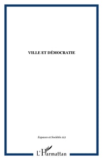 REVUE ESPACES ET SOCIETES n.112 : ville et démocratie