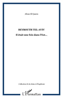 Beyrouth tel-aviv - il etait une fois dans l'est
