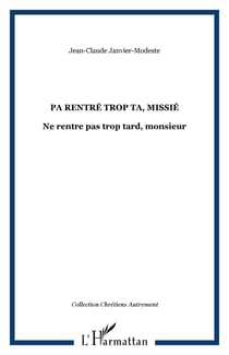 Pa rentre trop ta, missie - ne rentre pas trop tard, monsieur
