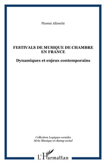 Festivals de musique de chambre en france - dynamiques et enjeux contemporains