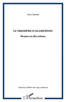 Le triomphe d'agamemnon - drame en dix scenes