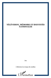 Television, memoire et identites nationales