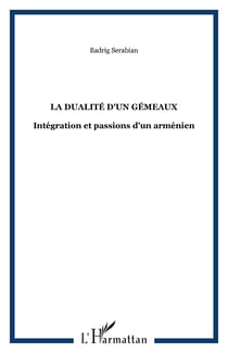 La dualite d'un gemeaux - integration et passions d'un armenien