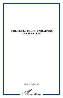 Utiliser le droit : variations culturelles