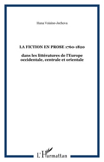 La fiction en prose, 1760-1820 - dans les littératures de l'Europe occidentale, centrale et orientale