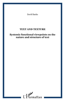 Text and texture - systemic functional viewpoints on the nature and structure of text