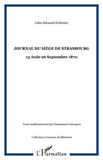 Journal du siege de strasbourg - 13 aout-26 septembre 1870
