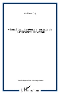 Verite de l'histoire et destin de la personne humaine