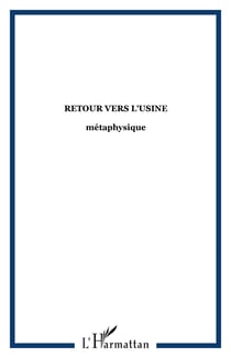 Retour vers l'usine - metaphysique