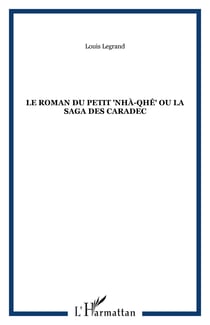 Le roman du petit "nha-qhe" ou la saga des caradec