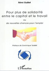 Pour plus de solidarite entre le capital et le travail - ou de nouvelles chances pour l'emploi
