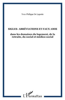 Sigles- abreviations et faux amis - dans les domaines du logement, de la retraite, du social et medi