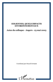 Eoliennes, quels impacts environnementaux - actes du colloque - angers - 23 mai 2003