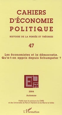 Cahiers d'économie politique n.47 : les économistes et la démocratie - qu'a-t-on appris depuis Schumpeter ?
