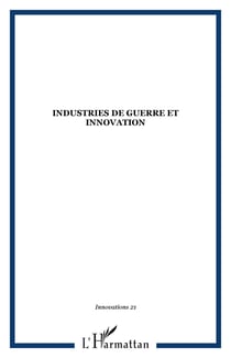 Revue innovations n.21 : industries de guerre et innovation