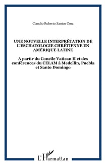 Une nouvelle interpretation de l'eschatologie chretienne en amerique latine - a partir du concile va