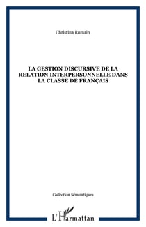 La gestion discursive de la relation interpersonnelle dans la classe de francais