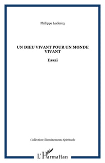 Un dieu vivant pour un monde vivant - essai