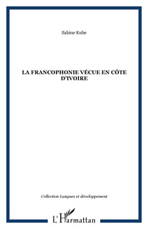 La francophonie vecue en cote d'ivoire