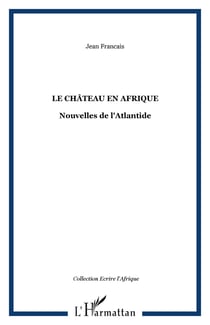 Le Château en Afrique : Nouvelles de l'Atlantide
