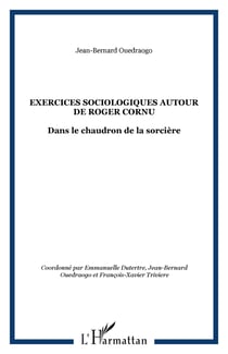 Exercices sociologiques autour de Roger Cornu : Dans le chaudron de la sorcière