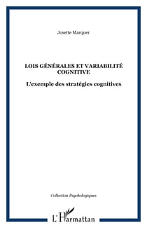 Lois generales et variabilite cognitive - l'exemple des strategies cognitives