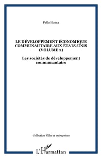Le developpement economique communautaire aux etats-unis (volume 2) - les societes de developpement