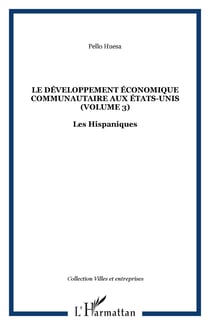 Le developpement economique communautaire aux etats-unis (volume 3) - les hispaniques