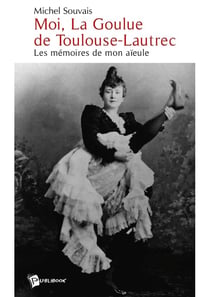 Moi, la Goulue de Toulouse Lautrec