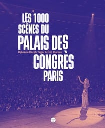 Les 1000 scènes du Palais des Congrès de Paris